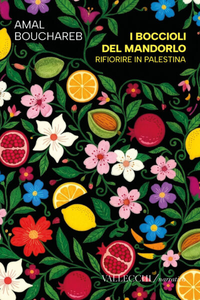 Coperdina del libro I boccioli del mandorlo. Rifiorire in Palestina di Amal Bouchareb