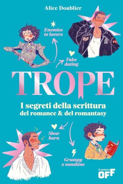 Copertina del libro Trope. I segreti della scrittura del romance & del romantasy -Alice Doublier