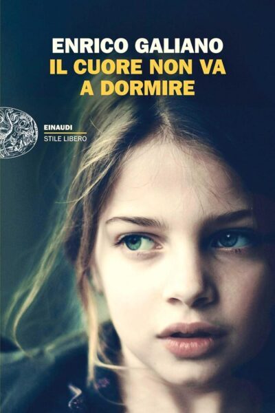 Copertina del libro Il cuore non va a dormire di Enrico Galiano