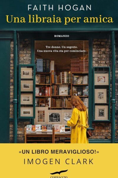 Copertina del libro Una libraia per amica di Faith Hogan