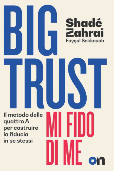 Copertina del libro Big trust. Mi fido di me di Shadé Zahrai
