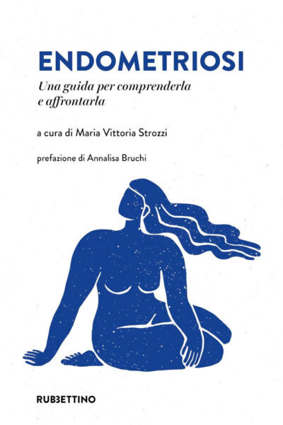 copertina del libro Endometriosi. Una guida per comprenderla e affrontarla di Maria Vittoria Strozzi