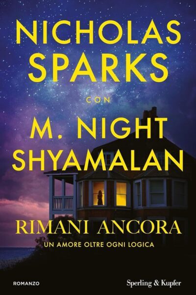 copertina del libro Rimani ancora di Nicholas Sparks con M. Night Shyamalan