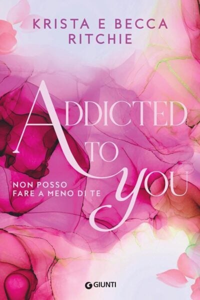 copertina del libro Addicted to You. Non posso fare a meno di te di Krista e Becca Ritchie