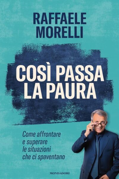 copertina del libro Così passa la paura di Raffaele Morelli