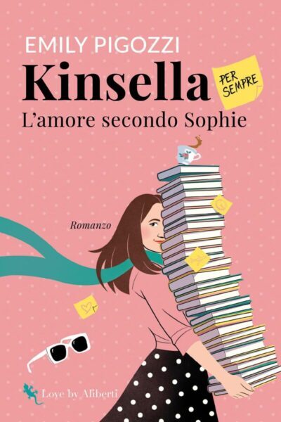 copertina del libro Kinsella per sempre. L'amore secondo Sophie di Emily Pigozzi