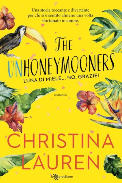 Copertina del libro Luna di miele... no, grazie! (The Unhoneymooners) di Christina Lauren