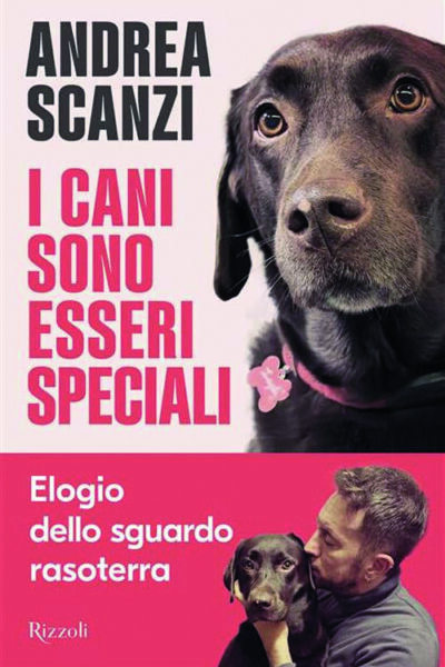 Copertina del libro I cani sono esseri speciali. Elogio dello sguardo rasoterra di Andrea Scanzi