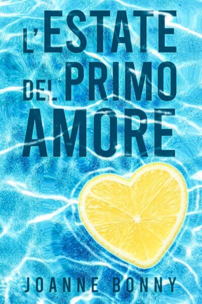 Copertina del libro L'estate del primo amore di Joanne Bonny