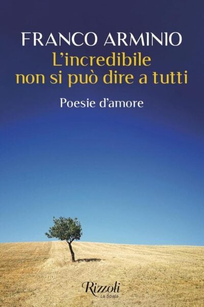 copertina del libro L'incredibile non si può dire a tutti. Poesie d'amore di Franco Arminio