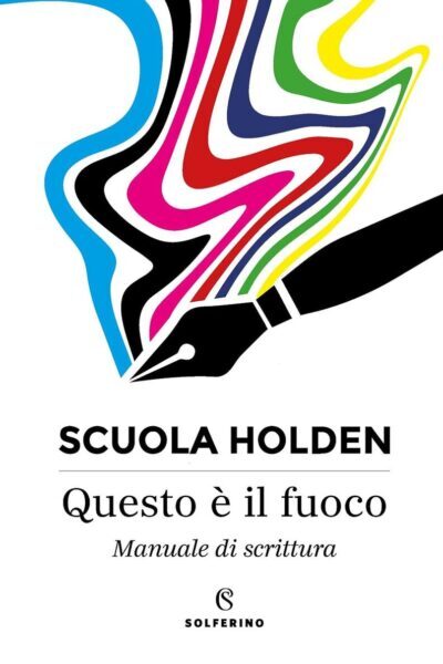 copertina del libro Questo è il fuoco. Manuale di scrittura di Scuola Holden