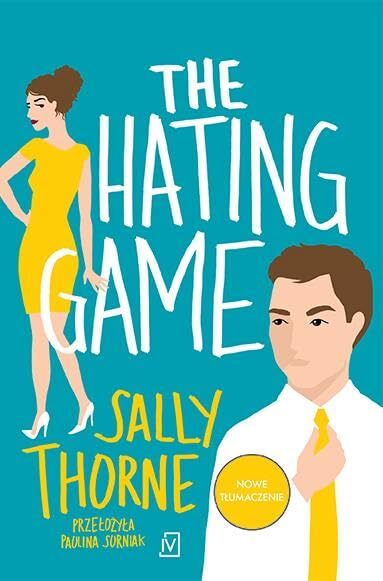 copertina del libro The Hating Game (Ti odio, anzi no) di Sally Thorne