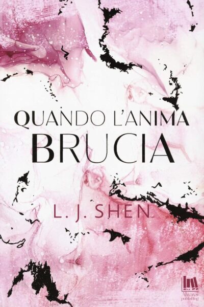 copertina del libro Quando l'anima brucia di L.J. Shen