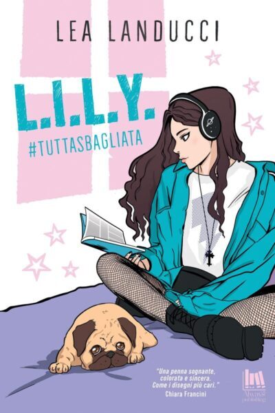 copertina del libro L.I.L.Y. #tuttasbagliata di Lea Landucci