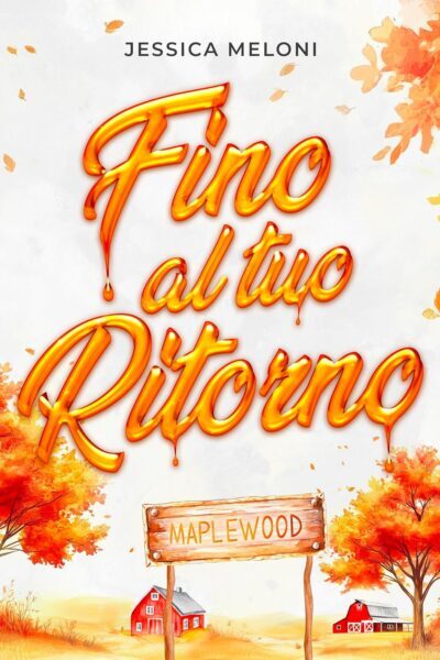 copertina del libro Fino al tuo ritorno di Jessica Meloni