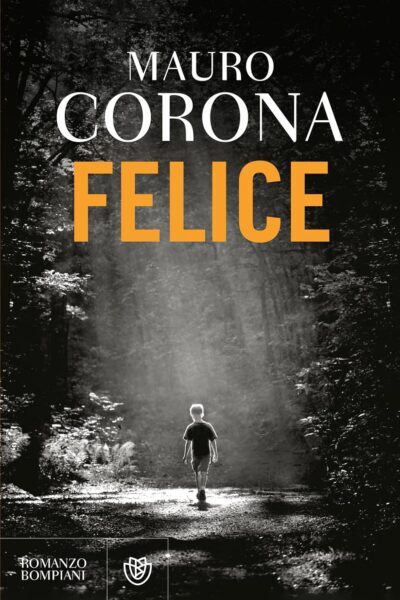 copertina di "Felice" di Mauro Corona