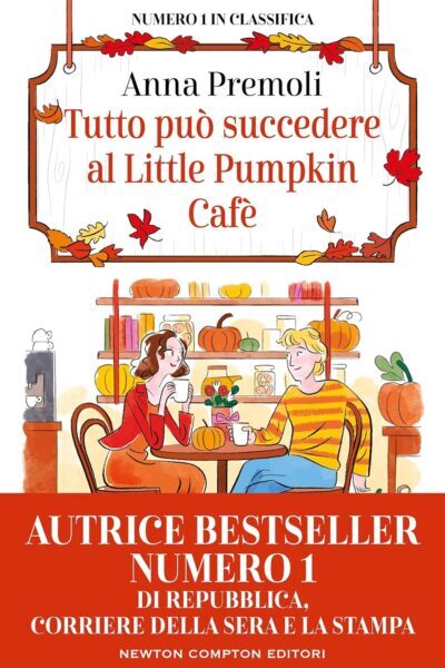 copertina di "Tutto può succedere al Little Pumpkin Cafè" di Anna Premoli